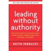 Leading Without Authority (FERRAZZI,KEITH)(Brožovaná) Leading Without Authority (FERRAZZI,KEITH)(Brožovaná)