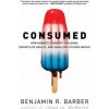 Consumed (Benjamin Barber)(Brožovaná) Consumed (Benjamin Barber)(Brožovaná)