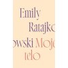 Moje telo - Emily Ratajkowski Moje telo - Emily Ratajkowski