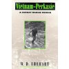 Vietnam-Perkasie (W.D. Ehrhart)(Brožovaná) Vietnam-Perkasie (W.D. Ehrhart)(Brožovaná)