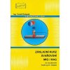 Základní kurz svařování MIG/MAG 6. aktualizované vydání Základní kurz svařování MIG/MAG 6. aktualizované vydání