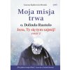 Moja misja trwa. Jezu, Ty się tym zajmij! Część 2 wyd. 2023 Moja misja trwa. Jezu, Ty się tym zajmij! Część 2 wyd. 2023