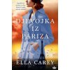 Djevojka iz Pariza (Ella Carey)(Brožovaná) Djevojka iz Pariza (Ella Carey)(Brožovaná)