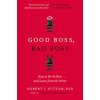 Good Boss, Bad Boss (Robert I. Sutton)(Brožovaná) Good Boss, Bad Boss (Robert I. Sutton)(Brožovaná)