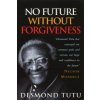 No Future Without Forgiveness No Future Without Forgiveness