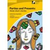 Parties and Presents: Three Short Stories Level 2 Elementary/Lower-intermediate (Kathryn Mansfield)(Brožovaná) Parties and Presents: Three Short Stories Level 2 Elementary/Lower-intermediate (Kathryn Mansfield)(Brožovaná)