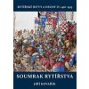 Soumrak rytířstva - Jiří Kovařík Soumrak rytířstva - Jiří Kovařík