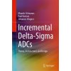 Incremental Delta-Sigma ADCs Incremental Delta-Sigma ADCs