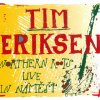 Eriksen Tim: Nothern Roots Live In Náměšť - CD Eriksen Tim: Nothern Roots Live In Náměšť - CD