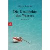 Die Geschichte des Wassers Die Geschichte des Wassers