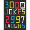3000 Jokes, 2997 Laughs (Mike Haskins,Stephen Arnott)(Brožovaná) 3000 Jokes, 2997 Laughs (Mike Haskins,Stephen Arnott)(Brožovaná)
