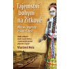 Tajemství bohyní na Žítkové - Vlastimil Hela Tajemství bohyní na Žítkové - Vlastimil Hela