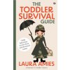 The Toddler Survival Guide The Toddler Survival Guide