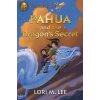 Rick Riordan Presents: Pahua and the Dragon's Secret a Pahua Moua Novel, Book 2 (Lee,Lori M.)(Pevná) Rick Riordan Presents: Pahua and the Dragon's Secret a Pahua Moua Novel, Book 2 (Lee,Lori M.)(Pevná)