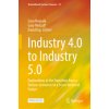 Industry 4.0 to Industry 5.0 (Susu Nousala,Gary Metcalf,David Ing)(Pevná) Industry 4.0 to Industry 5.0 (Susu Nousala,Gary Metcalf,David Ing)(Pevná)