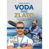 Voda nad zlato - Ladislav Harsányi Voda nad zlato - Ladislav Harsányi