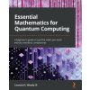Essential Mathematics for Quantum Computing Essential Mathematics for Quantum Computing
