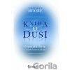 Kniha o duši - Thomas Moore Kniha o duši - Thomas Moore