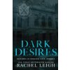 Dark Desires (Rachel Leigh)(Brožovaná) Dark Desires (Rachel Leigh)(Brožovaná)