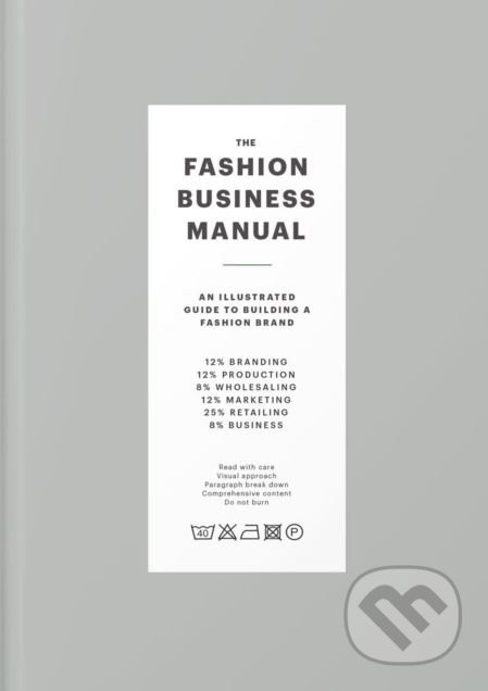 Fashion Business Manual - An Illustrated Guide to Building a Fashion Brand Pevná vazba