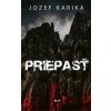 Priepasť - Jozef Karika Priepasť - Jozef Karika