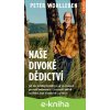 E-kniha Naše divoké dědictví - Peter Wohlleben E-kniha Naše divoké dědictví - Peter Wohlleben