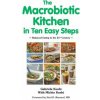 Macrobiotic Kitchen in Ten Easy Steps Macrobiotic Kitchen in Ten Easy Steps