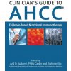 Clinician's Guide to AHCC (Philip Calder,Toshinori Ito,Anil D. Kulkarni)(Pevná) Clinician's Guide to AHCC (Philip Calder,Toshinori Ito,Anil D. Kulkarni)(Pevná)