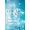 Energy Rising: The Neuroscience of Leading with Emotional Power - Julia DiGangi Energy Rising: The Neuroscience of Leading with Emotional Power - Julia DiGangi