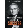 Little Recognized Secret of Success (Dale Carnegie)(Brožovaná) Little Recognized Secret of Success (Dale Carnegie)(Brožovaná)