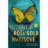 Uzdravení Rose Gold Wattsové - Stephanie Wrobelová Uzdravení Rose Gold Wattsové - Stephanie Wrobelová