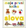 Moje první kniha - Slova - INFOA Moje první kniha - Slova - INFOA
