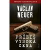 Príliš vysoká cena - Václav Neuer Príliš vysoká cena - Václav Neuer
