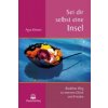 Sei dir selbst eine Insel Sei dir selbst eine Insel