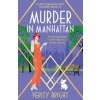 Murder in Manhattan: An utterly gripping Golden Age cozy murder mystery (Verity Bright)(Brožovaná) Murder in Manhattan: An utterly gripping Golden Age cozy murder mystery (Verity Bright)(Brožovaná)