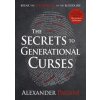 The Secrets to Generational Curses: Break the Stronghold in the Bloodline (Alexander Pagani)(Brožovaná) The Secrets to Generational Curses: Break the Stronghold in the Bloodline (Alexander Pagani)(Brožovaná)