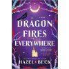 Dragon Fires Everywhere (BECK HAZEL)(Brožovaná) Dragon Fires Everywhere (BECK HAZEL)(Brožovaná)