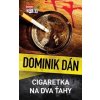 Cigaretka na dva ťahy (Dominik Dán 25) - Dominik Dán Cigaretka na dva ťahy (Dominik Dán 25) - Dominik Dán