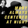 Moby - Always Centered At Night (Special Edition) (Yellow Coloured) (2 LP) Moby - Always Centered At Night (Special Edition) (Yellow Coloured) (2 LP)