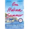 One Italian Summer - Rebecca Serle, Quercus Publishing One Italian Summer - Rebecca Serle, Quercus Publishing