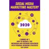 Social Media Marketing Mastery 2020: 2 Books in 1 - How to Become a Top Instagram and Facebook Influencer with Personal Branding Strategies (Gary Loomer)(Brožovaná) Social Media Marketing Mastery 2020: 2 Books in 1 - How to Become a Top Instagram and Facebook Influencer with Personal Branding Strategies (Gary Loomer)(Brožovaná)