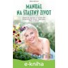 E-kniha Manuál na šťastný život - Šárka Vávrová E-kniha Manuál na šťastný život - Šárka Vávrová