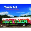 Truck Art: A Decade of Graffiti Truck Art: A Decade of Graffiti