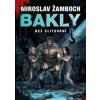 Bakly - Bez slitování - Žamboch Miroslav Bakly - Bez slitování - Žamboch Miroslav