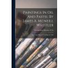 Paintings In Oil And Pastel By James A. Mcneill Whistler: New York, March 15 To May 31, 1910 (... Metropolitan Museum of Art (New York)(Brožovaná) Paintings In Oil And Pastel By James A. Mcneill Whistler: New York, March 15 To May 31, 1910 (... Metropolitan Museum of Art (New York)(Brožovaná)