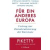 Für ein anderes Europa (Stéphanie Hennette,Thomas Piketty,Guillaume Sacriste,Antoine Vauchez,Michael Bischoff)(Brožovaná) Für ein anderes Europa (Stéphanie Hennette,Thomas Piketty,Guillaume Sacriste,Antoine Vauchez,Michael Bischoff)(Brožovaná)