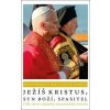 Ježíš Kristus, Syn Boží, Spasitel Ježíš Kristus, Syn Boží, Spasitel