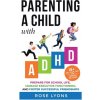 Parenting a Child with ADHD (Pevná) Parenting a Child with ADHD (Pevná)