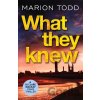 What They Knew - Marion Todd What They Knew - Marion Todd