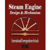 Steam Engine Design and Mechanism Steam Engine Design and Mechanism
